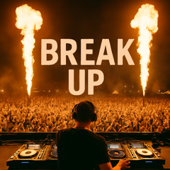BREAK UP