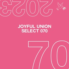 Joyful Union Select 070
