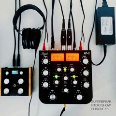 Superbreak Radio Show Episode 16