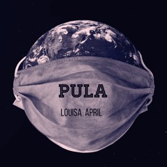 Pula - Louisa April(prod By Moharmonics)