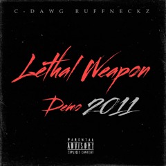 Lethal Weapon - C - Dawg Demo 2011