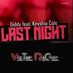 Victor Roger feat. Keyshia Cole and Diddy - Last Night - Groovedit 2025