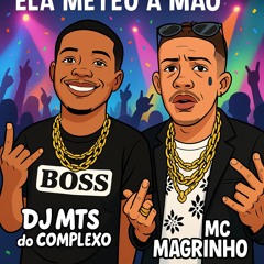 MC MAGRINHO - EU NO MEIO DOS AMIGO ELA METEU A MÃO [ DJ MTS DO COMPLEXO ]