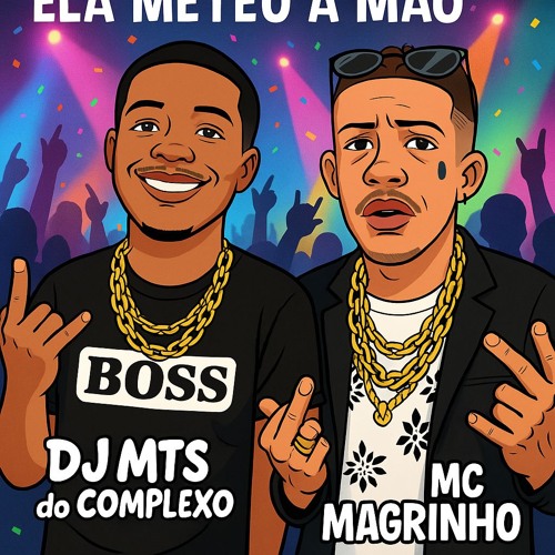 MC MAGRINHO - EU NO MEIO DOS AMIGO ELA METEU A MÃO [ DJ MTS DO COMPLEXO ]
