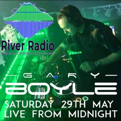 Dj Gary Boyle River Radio Guestmix 30 - 5-2021.WAV