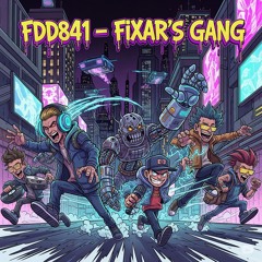 FDD841 – Fixar's Gang