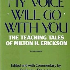 My Voice Will Go with You: The Teaching Tales of Milton H. Erickson BY: Sidney Rosen (Editor) +Save*