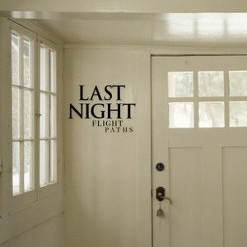 Flight Paths - Last Night