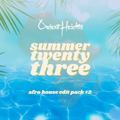 Orient Heights Summer23 Afro House Edit Pack #2 [FREE DL]