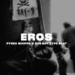 FREE | Pyrex Whippa x Doe Boy Type Beat "Eros" prod. Ray-B