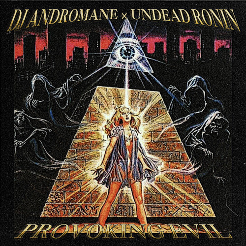 DJ ANDROMANE X UNDEAD RONIN- PROVOKING EVIL
