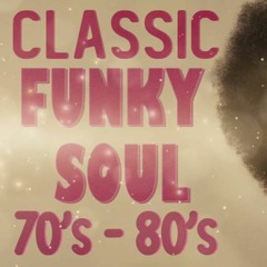 Classic Funky & Soul From The 70's & The 80's by V.A.