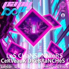 LeS CHaNSoNNieRS - CeRVeauX DRéBRaNCHéS !