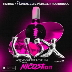 Tim Hox & Roc Dubloc X Florence & The Machine - Lux X You’ve Got The Love (Nicost Edit)
