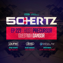 50:HERTZ #221 - Host PRECURSOR / Guest DANSOR (DI.FM / Diesel FM / Deep Radio)