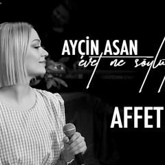 Ayçin Asan - Affet