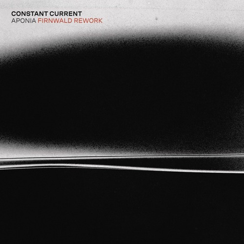 Constant Current - Aponia (Firnwald Rework)