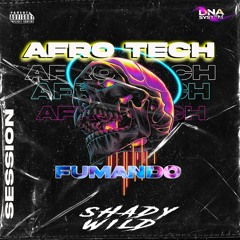 Afro Tech Session live Mix by Shady Wild