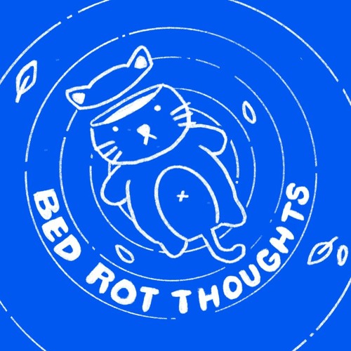bed rot thoughts intro