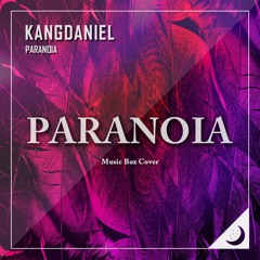 KANGDANIEL (강다니엘) - PARANOIA Music Box Cover (오르골 커버)
