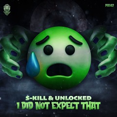 S-Kill & Unlocked - I Did Not Expect That
