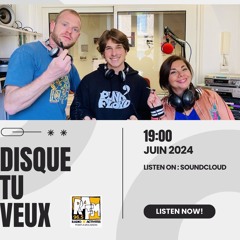 Disque Tu Veux - Émission #9 (Juin 2024)