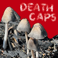 Death Caps (Prod. Moon Base Baby)