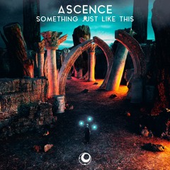 Ascence - Something Just Like This