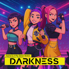 Darkness (Inspired by K-Pop Demon Hunters)