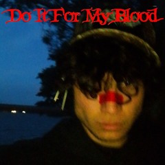 Do It For My Blood feat. SYLEM