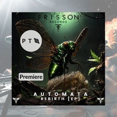 PREMIERE: AutomatA - Rebirth [Frisson Records]