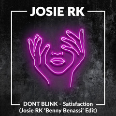 DONT BLINK - Satisfaction (Josie RK 'Benny Benassi' Edit) TECH HOUSE MASHUP [Free DL]