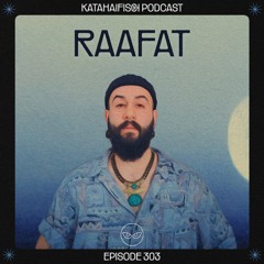KataHaifisch Podcast 303 - RAAFAT