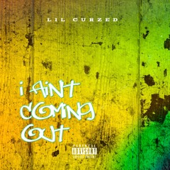 I Ain't Coming Out