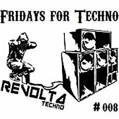 Revolta - Fridays For Techno #008