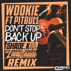 Don't Stop Back Up (Shade K & Lady Shade Remix) [Ya disponible]