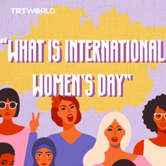 What Is International Women’s Day