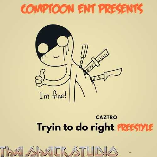 TRYIN TO DO RIGHT FREESTYLE