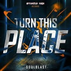 Soulblast - Turn This Place