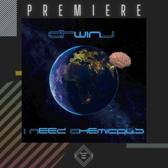 PREMIERE: DTwinJ - I Need Chemicals (Original Mix)