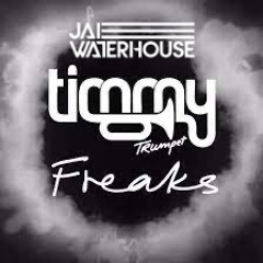 Freaks - Timmy Trumpet (Jai Waterhouse Remix)- Free Download