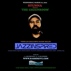 STUNNA Hosts THE GREENROOM with JazzInspired Guest Mix March 10 2021