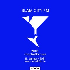 SLAM CITY FM 07 | w/ Rhode & Brown | via Radio 80000