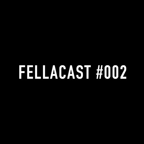 Fellacast 002 - Authoral Mix
