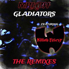 MRKBH - Gladiators feat. Killah Priest (The Klinik Remix)