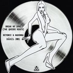 Beyoncé, Madonna - BREAK MY SOUL - RÁSIL THE QUEENS Remix - Free D.L