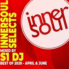 InnerSoul Selects: Best of 2020 (Part 5) - Mixed by S1 DJ