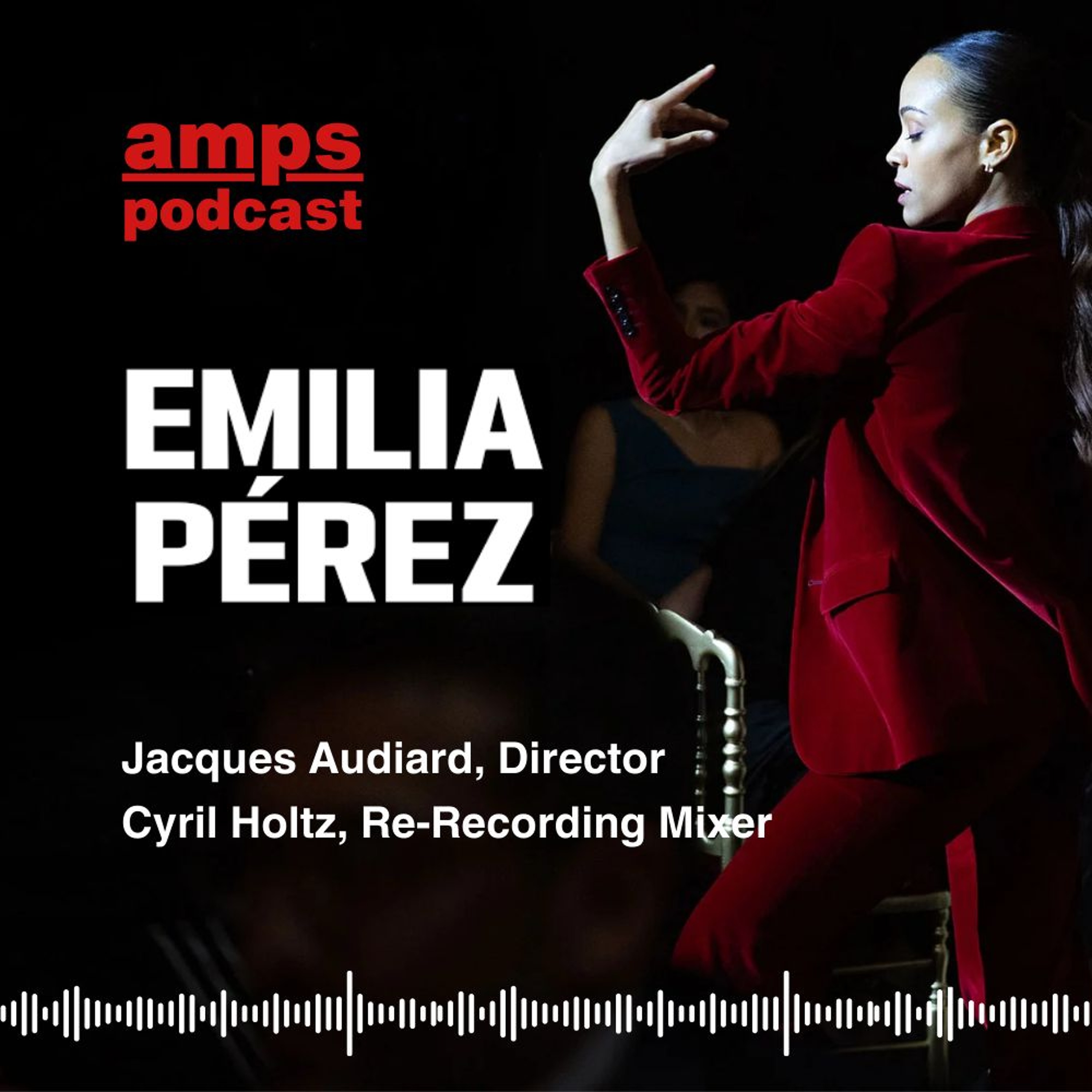 Emilia Pérez - Jacques Audiard, Director & Cyril Holz, Re-Recording Mixer. Ep42 episode artwork