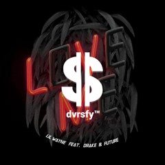 LVM - dna / dvrsfy® || Love Me - Lil Wayne (Ft. Future & Drake)