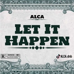 ALCA - Let It Happen ( ALCA's jump up ) FREE